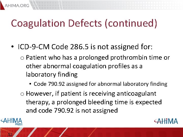 Coagulation Defects (continued) • ICD-9 -CM Code 286. 5 is not assigned for: o Coagulation Defects (continued) • ICD-9 -CM Code 286. 5 is not assigned for: o
