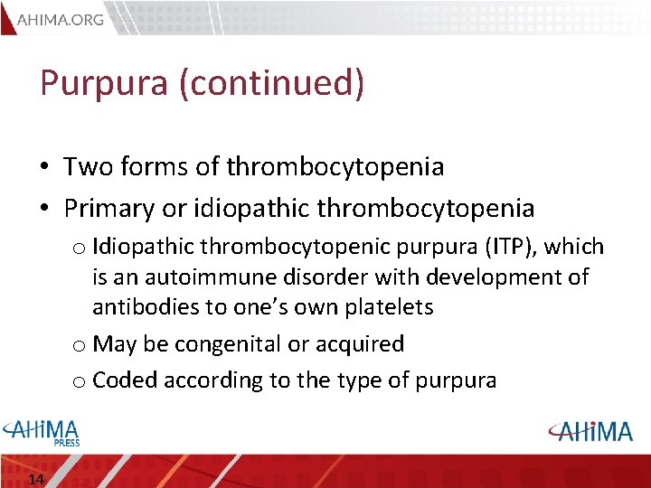 Purpura (continued) • Two forms of thrombocytopenia • Primary or idiopathic thrombocytopenia o Idiopathic Purpura (continued) • Two forms of thrombocytopenia • Primary or idiopathic thrombocytopenia o Idiopathic