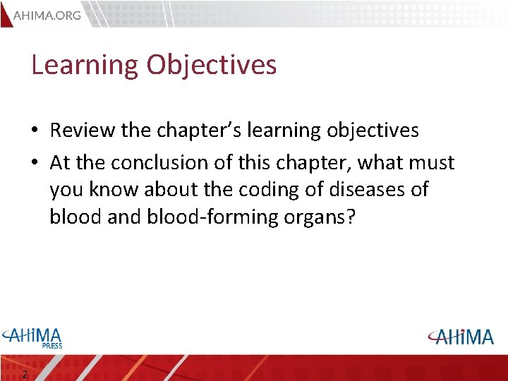 Learning Objectives • Review the chapter’s learning objectives • At the conclusion of this