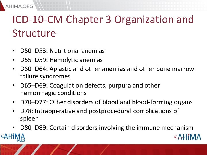 ICD-10 -CM Chapter 3 Organization and Structure • D 50–D 53: Nutritional anemias •