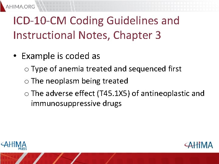 ICD-10 -CM Coding Guidelines and Instructional Notes, Chapter 3 • Example is coded as