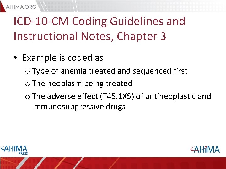 ICD-10 -CM Coding Guidelines and Instructional Notes, Chapter 3 • Example is coded as ICD-10 -CM Coding Guidelines and Instructional Notes, Chapter 3 • Example is coded as