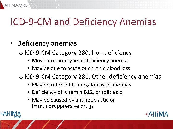 ICD-9 -CM and Deficiency Anemias • Deficiency anemias o ICD-9 -CM Category 280, Iron