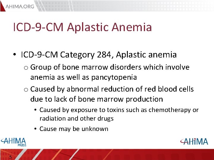 ICD-9 -CM Aplastic Anemia • ICD-9 -CM Category 284, Aplastic anemia o Group of