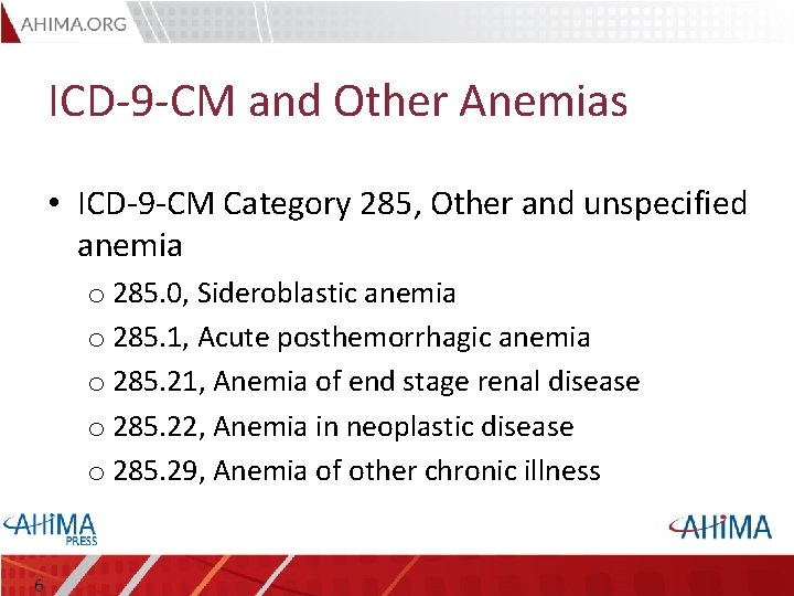 ICD-9 -CM and Other Anemias • ICD-9 -CM Category 285, Other and unspecified anemia