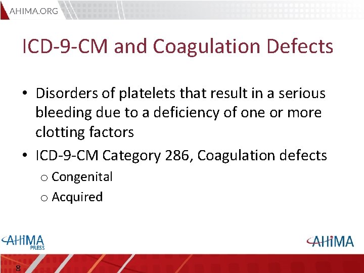 ICD-9 -CM and Coagulation Defects • Disorders of platelets that result in a serious