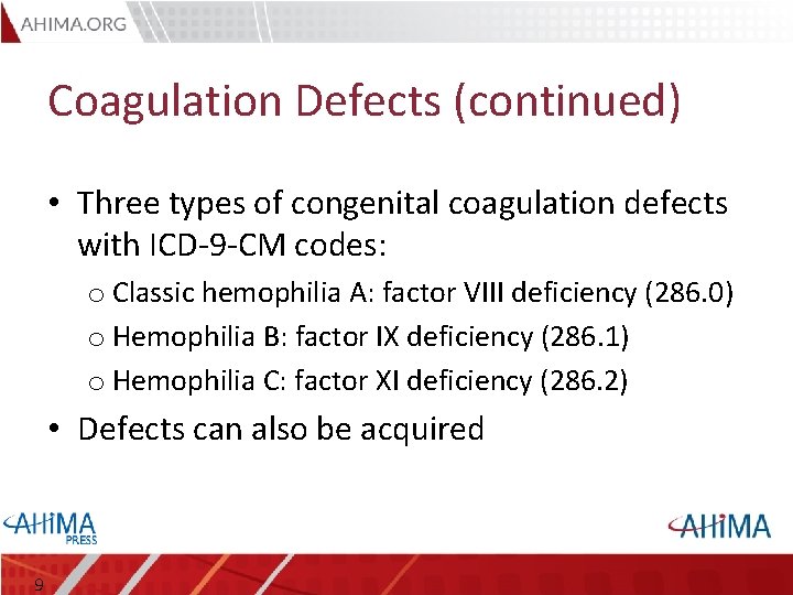 Coagulation Defects (continued) • Three types of congenital coagulation defects with ICD-9 -CM codes: Coagulation Defects (continued) • Three types of congenital coagulation defects with ICD-9 -CM codes: