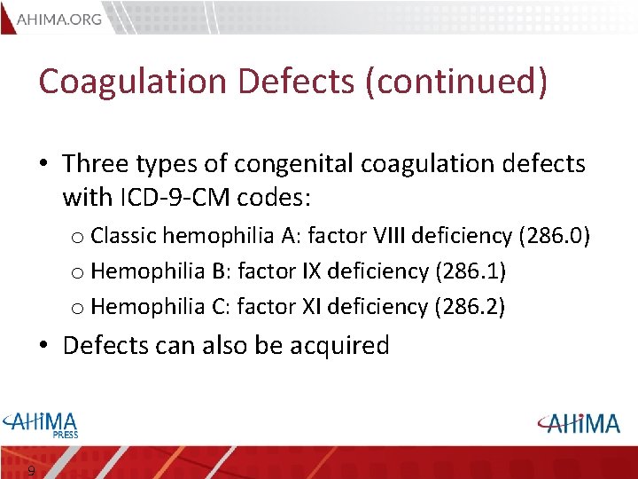 Coagulation Defects (continued) • Three types of congenital coagulation defects with ICD-9 -CM codes: