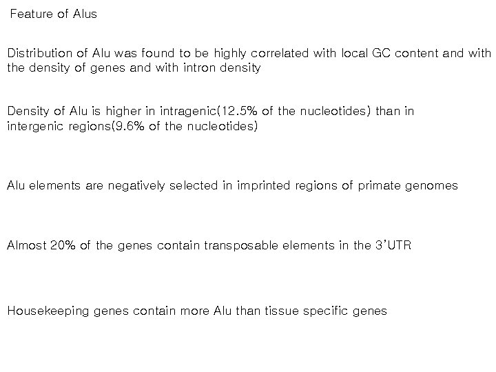 Feature of Alus Distribution of Alu was found to be highly correlated with local