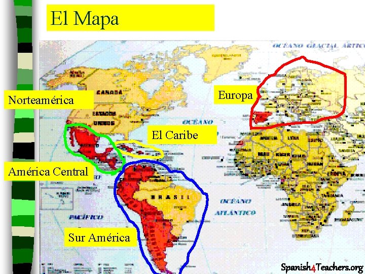 El Mapa Europa Norteamérica El Caribe América Central Sur América Spanish 4 Teachers. org