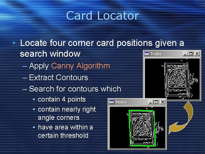 Card Locator • Locate four corner card positions given a search window – Apply