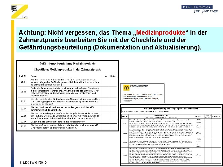 Achtung: Nicht vergessen, das Thema „Medizinprodukte“ in der Zahnarztpraxis bearbeiten Sie mit der Checkliste