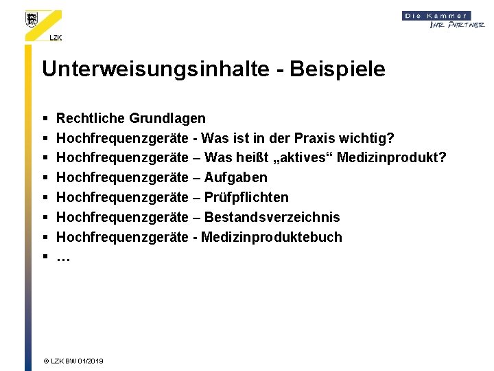 Unterweisungsinhalte - Beispiele § § § § Rechtliche Grundlagen Hochfrequenzgeräte - Was ist in