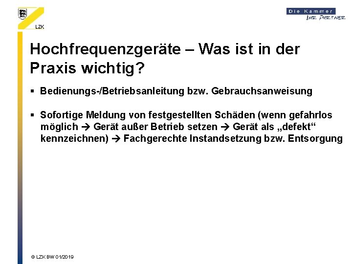 Hochfrequenzgeräte – Was ist in der Praxis wichtig? § Bedienungs-/Betriebsanleitung bzw. Gebrauchsanweisung § Sofortige