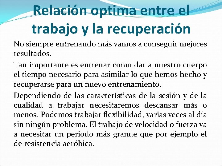 Relación optima entre el trabajo y la recuperación No siempre entrenando más vamos a