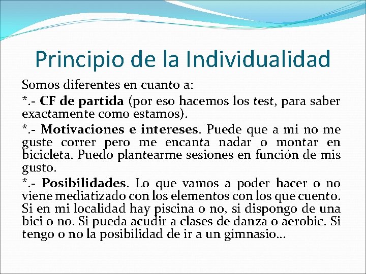 Principio de la Individualidad Somos diferentes en cuanto a: *. - CF de partida