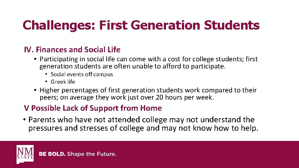 Challenges: First Generation Students IV. Finances and Social Life • Participating in social life