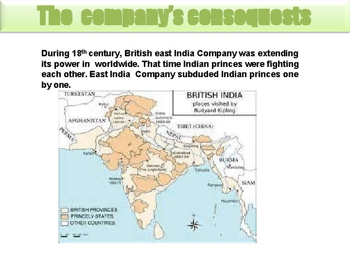 The company’s consequests During 18 th century, British east India Company was extending its