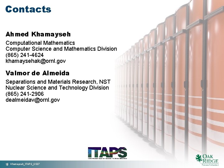 Contacts Ahmed Khamayseh Computational Mathematics Computer Science and Mathematics Division (865) 241 -4624 khamaysehak@ornl.
