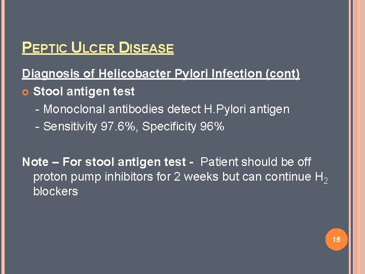 PEPTIC ULCER DISEASE Diagnosis of Helicobacter Pylori Infection (cont) Stool antigen test - Monoclonal