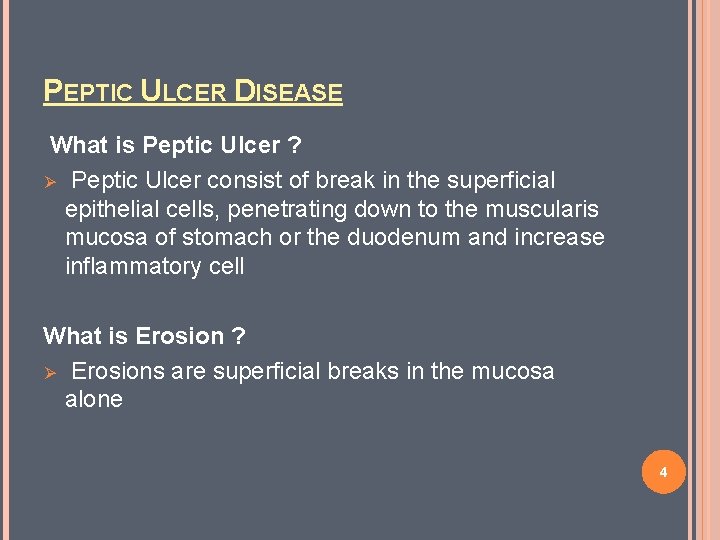 PEPTIC ULCER DISEASE What is Peptic Ulcer ? Ø Peptic Ulcer consist of break