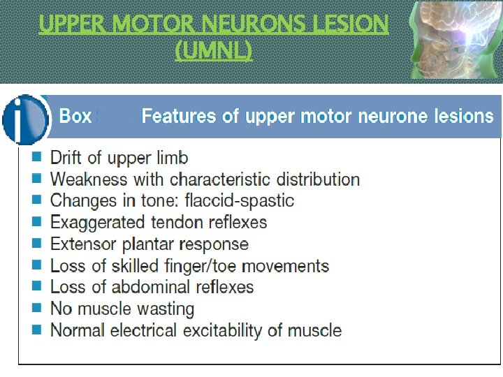 UPPER MOTOR NEURONS LESION (UMNL). 