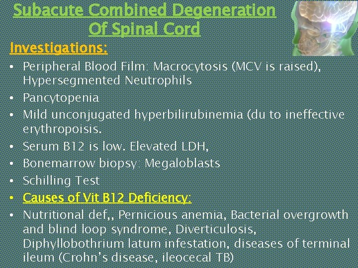 Subacute Combined Degeneration Of Spinal Cord Investigations: • Peripheral Blood Film: Macrocytosis (MCV is