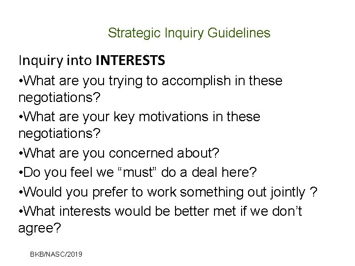 Strategic Inquiry Guidelines Inquiry into INTERESTS • What are you trying to accomplish in