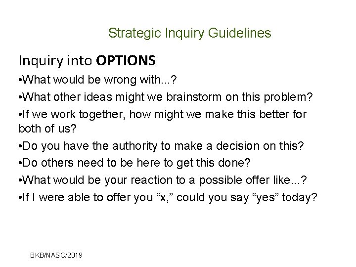 Strategic Inquiry Guidelines Inquiry into OPTIONS • What would be wrong with. . .