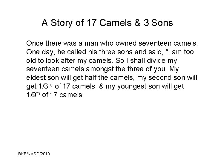 A Story of 17 Camels & 3 Sons Once there was a man who