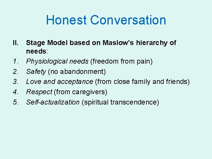 Honest Conversation II. 1. 2. 3. 4. 5. Stage Model based on Maslow’s hierarchy