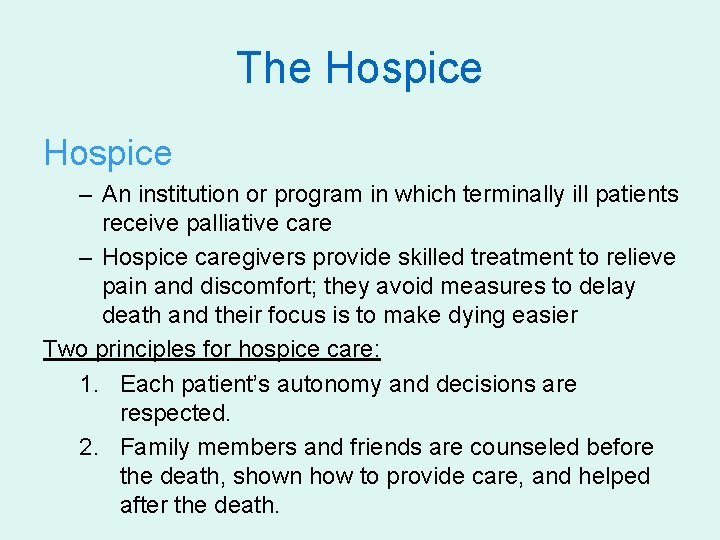 The Hospice – An institution or program in which terminally ill patients receive palliative