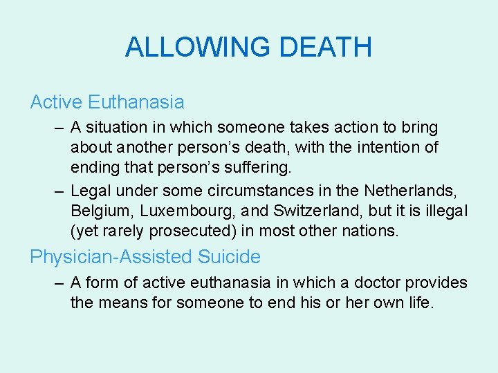 ALLOWING DEATH Active Euthanasia – A situation in which someone takes action to bring
