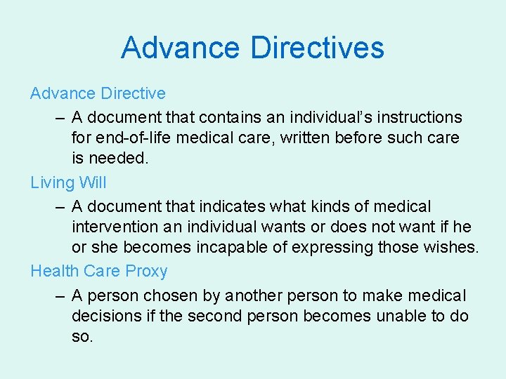 Advance Directives Advance Directive – A document that contains an individual’s instructions for end-of-life