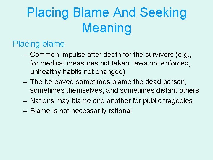 Placing Blame And Seeking Meaning Placing blame – Common impulse after death for the