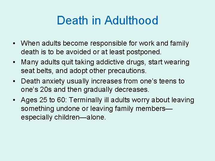Death in Adulthood • When adults become responsible for work and family death is