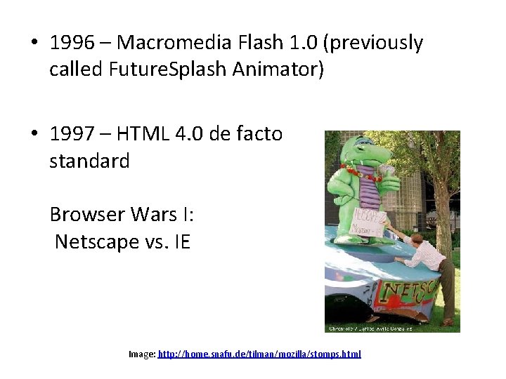  • 1996 – Macromedia Flash 1. 0 (previously called Future. Splash Animator) •