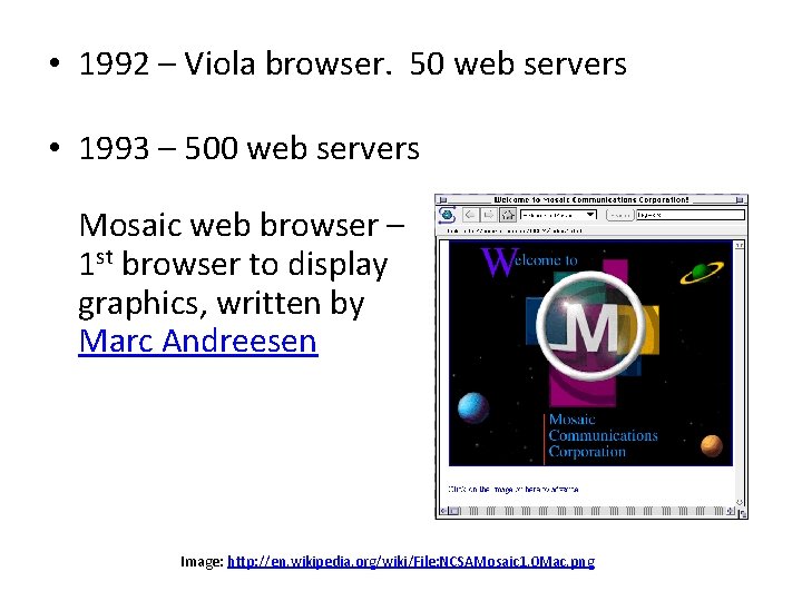  • 1992 – Viola browser. 50 web servers • 1993 – 500 web