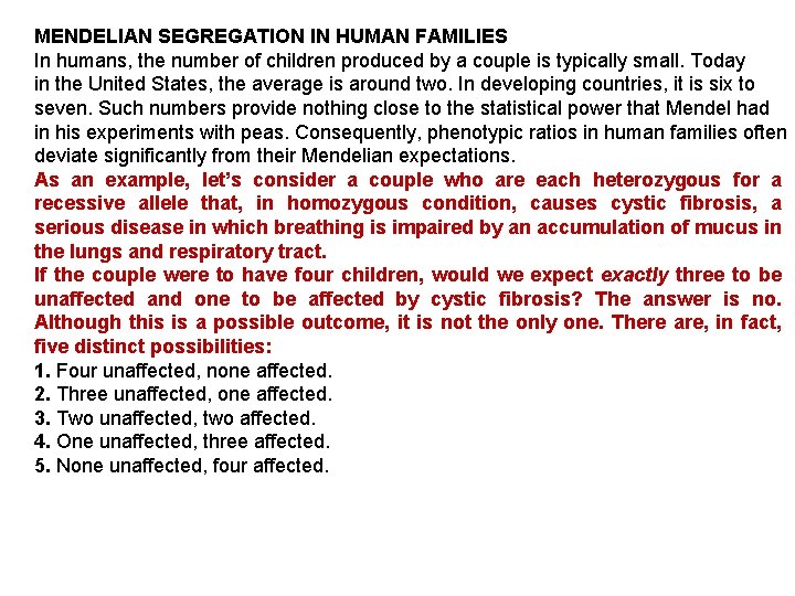 MENDELIAN SEGREGATION IN HUMAN FAMILIES In humans, the number of children produced by a