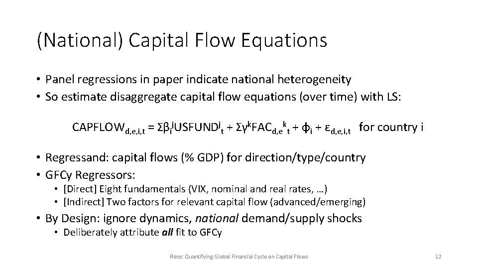 (National) Capital Flow Equations • Panel regressions in paper indicate national heterogeneity • So