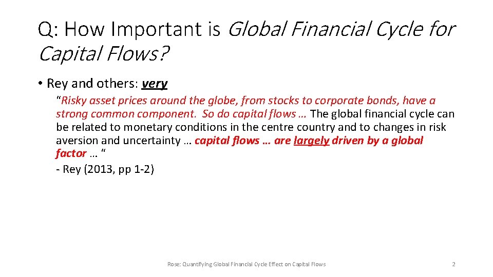 Q: How Important is Global Financial Cycle for Capital Flows? • Rey and others: