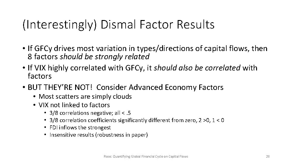 (Interestingly) Dismal Factor Results • If GFCy drives most variation in types/directions of capital