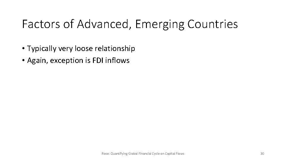 Factors of Advanced, Emerging Countries • Typically very loose relationship • Again, exception is