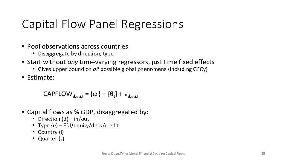 Capital Flow Panel Regressions • Pool observations across countries • Disaggregate by direction, type