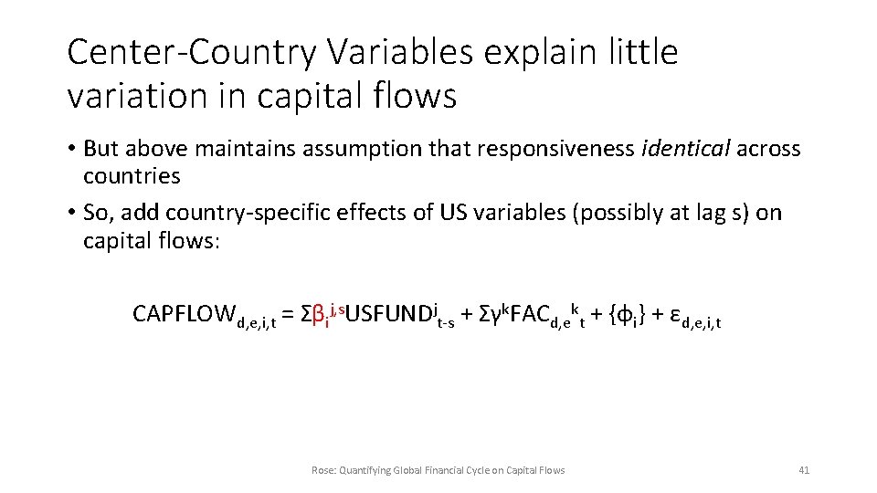 Center-Country Variables explain little variation in capital flows • But above maintains assumption that