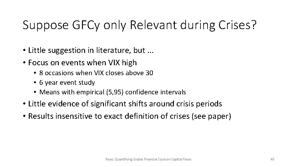 Suppose GFCy only Relevant during Crises? • Little suggestion in literature, but. . .