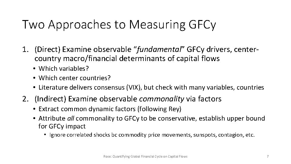 Two Approaches to Measuring GFCy 1. (Direct) Examine observable “fundamental” GFCy drivers, centercountry macro/financial