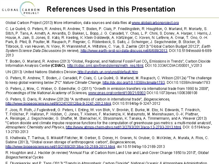 References Used in this Presentation Global Carbon Project (2013) More information, data sources and