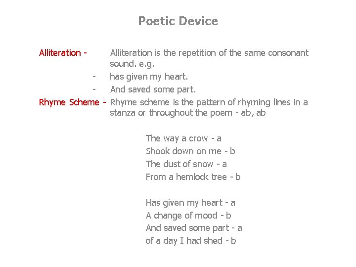 Poetic Device Alliteration - Alliteration is the repetition of the same consonant sound. e.