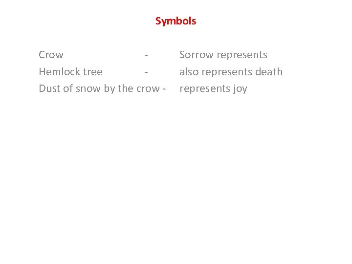 Symbols Crow Hemlock tree Dust of snow by the crow - Sorrow represents also Symbols Crow Hemlock tree Dust of snow by the crow - Sorrow represents also